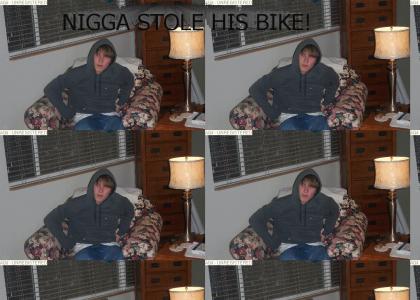 N*gg* stole his bike!
