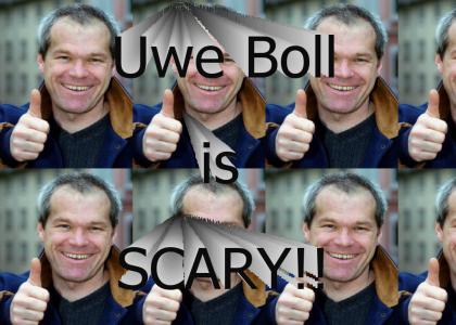 Uwe Boll is scary!