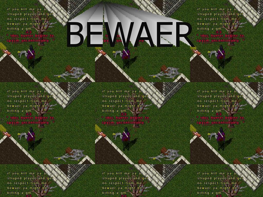 bewaer