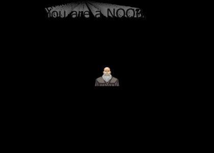 You are a noob