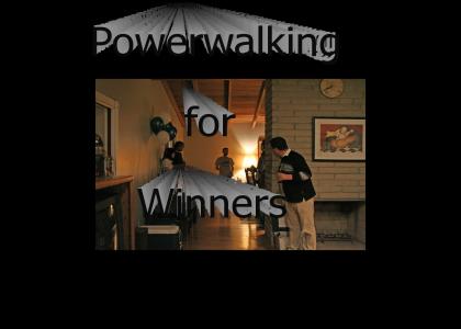 Powerwalking is for Winners!