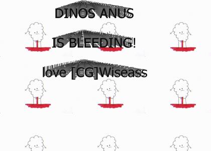 Dino's An0s is bleeding!