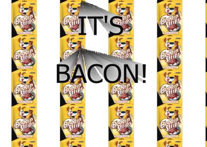 It's Bacon!!!!!!!!!!!!!!!!!!!