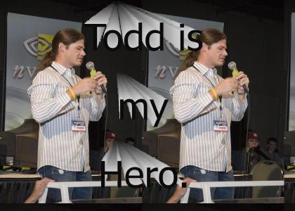 Todd is my hero