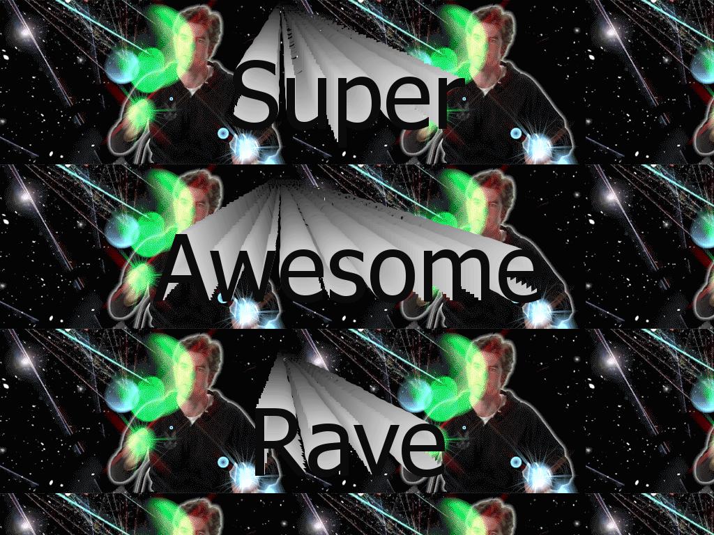 superawesomerave