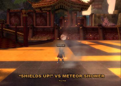 Shields up vs meteor shower