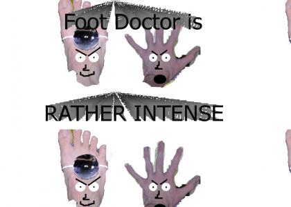Foot Doctor is Rather Intense
