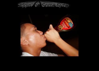 Sippin on Some Syrup