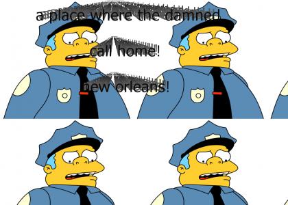 chief wiggum hates new orleans.