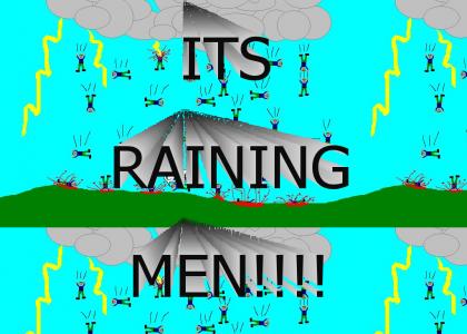 Its Rainin' Men... OUCH!