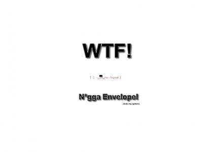 WTF N*gga Envelope!