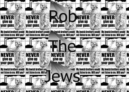 Rob The Jews