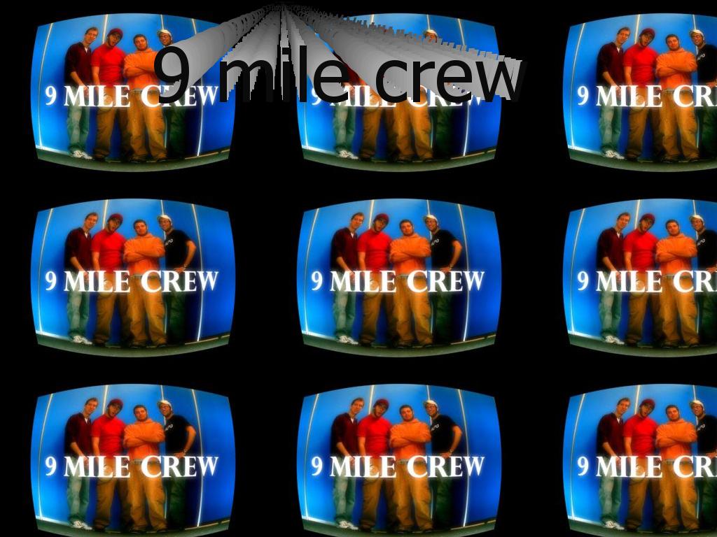 ninemilecrew