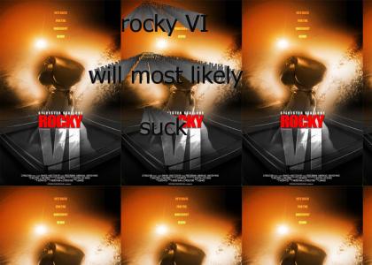 ROCKY SIX!!!!!    why?