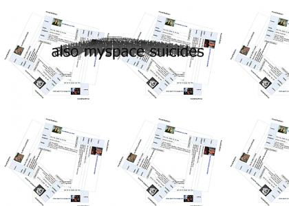 Myspace suicide is ridin' spinnaz
