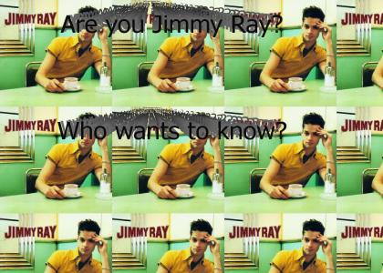 Are you Jimmy Ray?