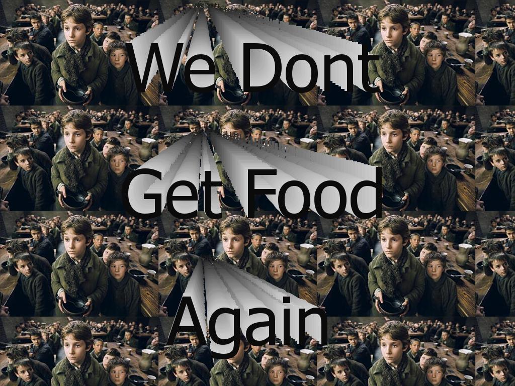 wedontgetfoodnomore