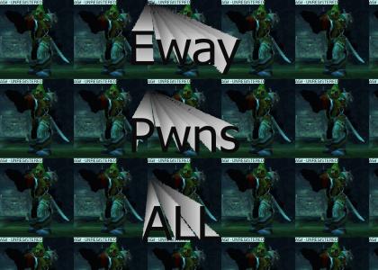 Eway pwns you