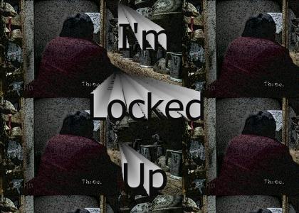 I'm Locked Up!