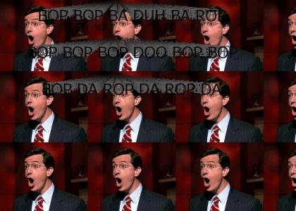 Colbert: BOP BOP BA DUH BA ROP