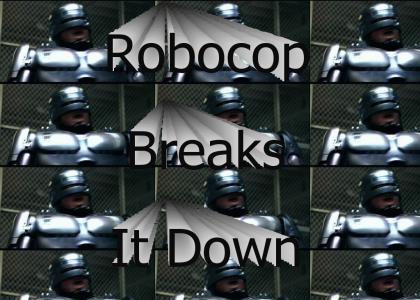 ROBOCOP BREAKS IT DOWN