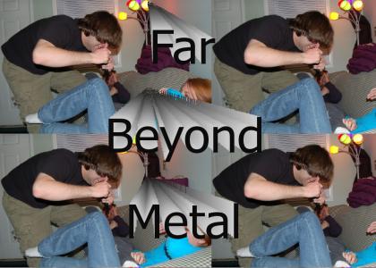 Far Beyond Metal