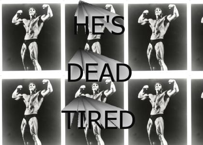 DEAD TIRED