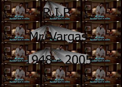 RIP Mr Vargas