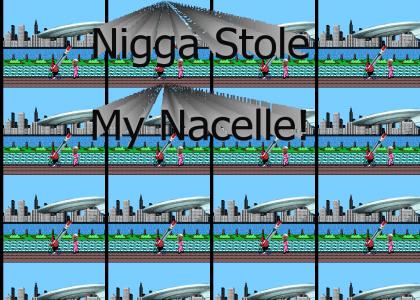 Nigga Stole My Nacelle!