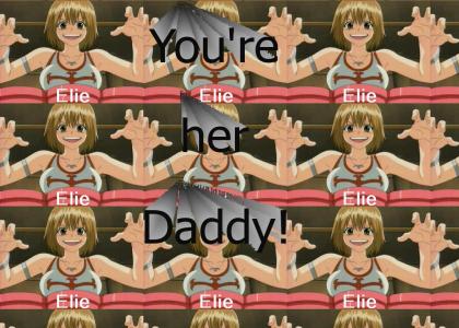 You're her Daddy!