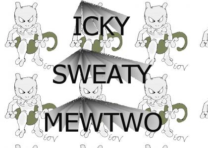 icky sweaty mewtwo