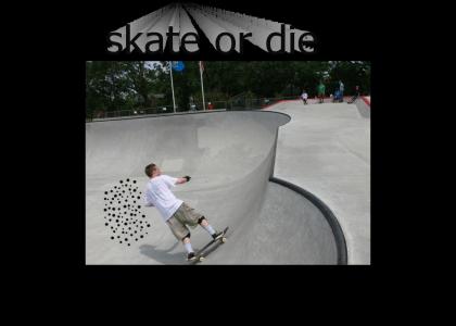 skate or die!