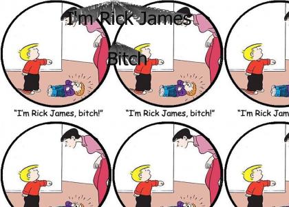 I'm Rick James!