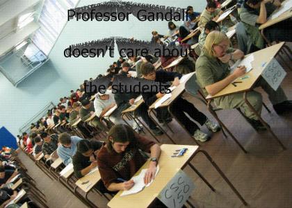 Professor Gandalf is a Douche