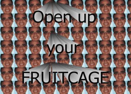 Open up your fruitcage