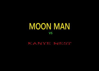 Moon Man VS Kanye West: Part 2  (Refresh)