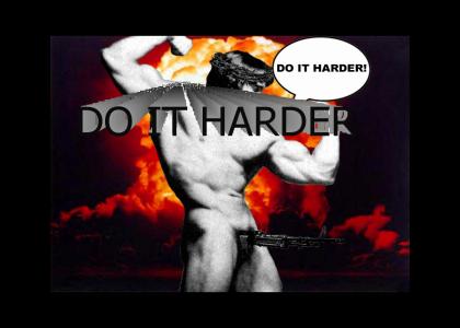 Arnold says do it harder