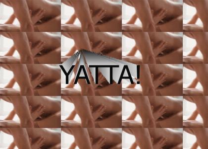 EVERYBODY SAY YATTA!