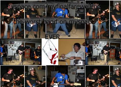 My Final Farewell: WORST MySpace Band EVER