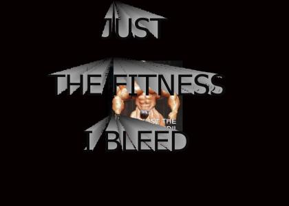 Just the fitness I bleed