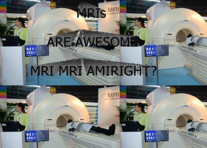 MRI AMIRITE