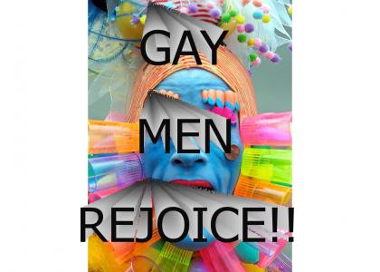 Gay Men REJOICE!!!