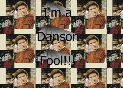 I'm a Danson Fool!