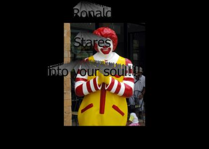 Ronald Stares into your soul