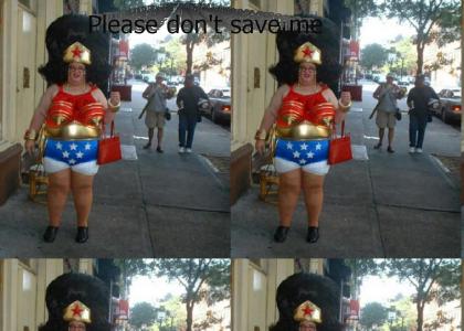 Wonderwoman, PLEASE don't save me.