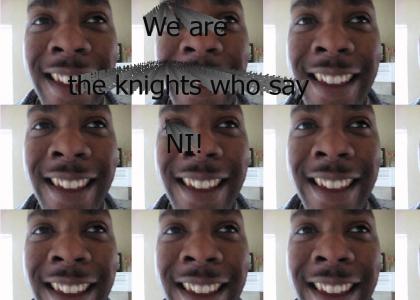 We Are Knights Who Say Ni