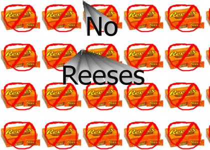 No Reese's