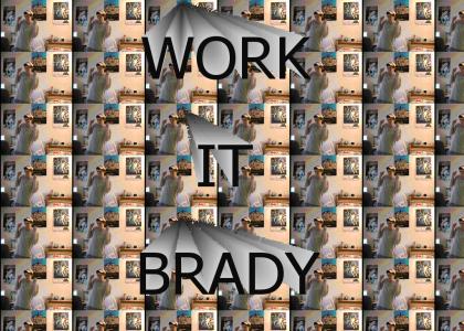 Brady Works It