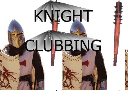knight clubbing