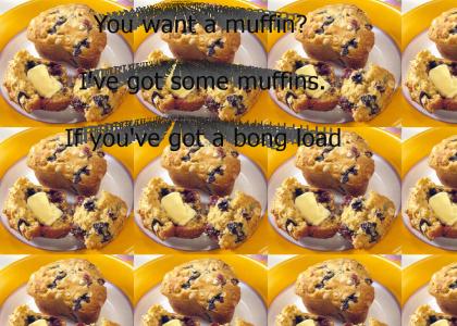 You want a muffin?